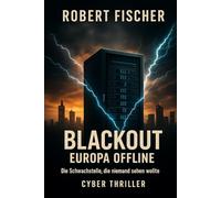 Blackout - Europa Offline: Die Schwachstelle, die niemand sehen wollte
