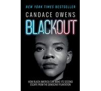 Blackout : How Black America Can Make Its Second Escape from the Democrat Plantation
