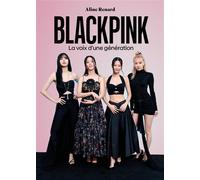 Blackpink La voix d'une génération - Aline Renard - Popcorn - broché - Monographie