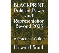 BLACKPRINT, Political Power and Representation Beyond 2025: A Practical Guide