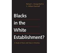 Blacks In The White Establishment? - A Study Of Race And Class In America