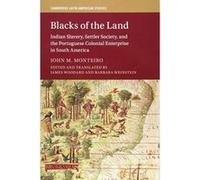 Blacks of the Land: Indian Slavery, Settler Society, and the Portuguese Colonial Enterprise in South America (Cambridge Latin American Studies) - [Version Originale] Inconnu (Auteur)