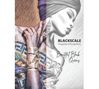 Blackscale: Grayscale Coloring Book Featuring Beautiful Black Queens: Portraits Of African American Beauty