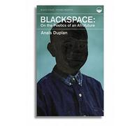 Blackspace: On the Poetics of an Afrofuture