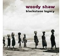 Blackstone Legacy (CD) Woody Shaw