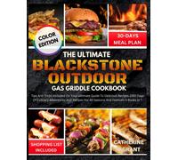 Blackstone Outdoor Gas Griddle Cookbook: Tips And Tricks Included On Your Ultimate Guide To Delicious Recipes, 2000 Days Of Culinary Adventures, And ... For All Seasons And Festivals - 5 Books In 1