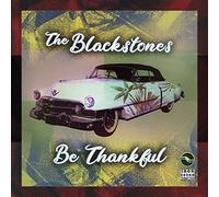 Blackstones - Be Thankful