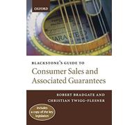 Blackstone's Guide To Consumer Sales And Associated Guarantees (Blackstone's Guide Series)