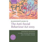 Blackstone's Guide To The Anti-Social Behaviour Act 2003