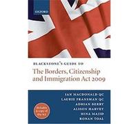 Blackstone's Guide to the Borders, Citizenship and Immigration Act 2009, Blackstone's Guide Series Adrian Berry, Hina Majid, Ian MacDonald, Laurie Fransman (Auteur)