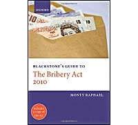 Blackstone's Guide To The Bribery Act 2010