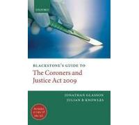 Blackstone's Guide To The Coroners And Justice Act 2009
