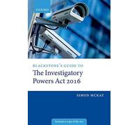 Blackstone's Guide To The Investigatory Powers Act 2016