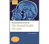 Blackstone's Guide to the Mental Health Amendment Act 2007, Blackstone's Guide Series Paul Bowen (Auteur)
