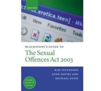 Blackstone's Guide to the Sexual Offences Act 2003, Blackstone's Guide Series Anne Davies, Kim Stevenson, M.J. Gunn, Michael J. Gunn (Auteur)