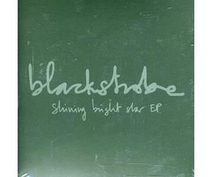Blackstrobe - Shining Bright Star EP [Import]