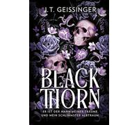 Blackthorn: Er ist der Mann meiner Träume. Und mein schlimmster Albtraum | Die spicy Dark Gothic Romance von NYT-Bestsellerautorin