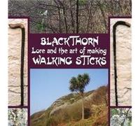 Blackthorn Lore and the Art of Making Walking Sticks by John Murchie Douglas John Murchie Douglas (Auteur)