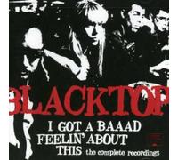 Blacktop - I've Got A Baaad Feeling About This - The Complete Recording