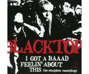 Blacktop - I've Got A Baaad Feeling About This - The Complete Recording