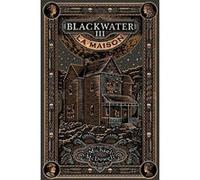 Blackwater 3 - La Maison - L'épique saga de la famille Caske Michael McDowell (Auteur)