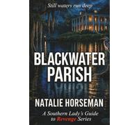 Blackwater Parish: A Southern Lady's Guide to Revenge Series