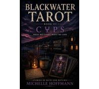 BLACKWATER TAROT: BOOK III: CUPS