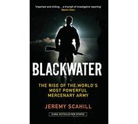 Blackwater: The Rise of the World's Most Powerful Mercenary Army.
