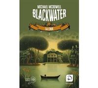 Blackwater, tome 1 Michael McDowell (Auteur), Hélène Charrier (Contributions), Yoko Lacour (Traduction)