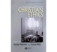 Blackwell Companion to Christian Ethics by Hauerwas Paperback Book