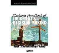Blackwell Handbook Of Judgment And Decision Making