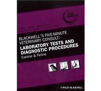 Blackwells FiveMinute Veterinary Consult Laboratory Tests and Diagnostic Procedures Francis W. K. Smith, Joyce S. Knoll, Larry P. Tilley, Shelly L. Vaden (Auteur)