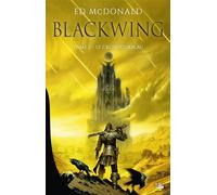 Blackwing, T2 : Le Cri du corbeau - Ed McDonald - Bragelonne - broché - Roman