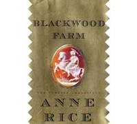 Blackwood Farm, Rice, Anne, Vampire Chronicles. Anne Rice (Auteur)