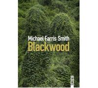 Blackwood - Michael Farris Smith - Sonatine Eds - broché - Roman