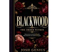 Blackwood: The Order Within: A Dark Billionaire Romance of Power, Secrets, and Forbidden Love