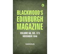 Blackwood's Edinburgh Magazine, Vol. 60, No. 373, November 1846