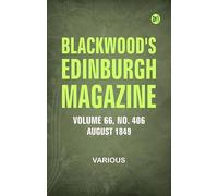 Blackwood's Edinburgh Magazine, Vol. 66 No.406, August 1849