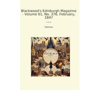 Blackwood's Edinburgh Magazine - Volume 61, No. 376, February, 1847