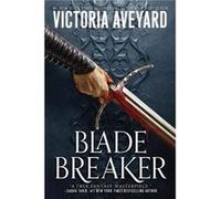 Blade Breaker - Victoria Aveyard - Harpercollins Childrens Books - Livre en Anglais - Hardback Victoria AveyardVictoria Aveyard (Auteur)