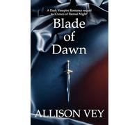 Blade of Dawn: A Dark Vampire Romance sequel to ‘Crown of Eternal Night’
