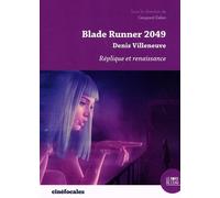 Blade Runner 2049, Denis Villeneuve: Réplique et renaissance