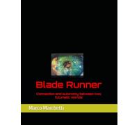 Blade Runner: Connection and autonomy between two futuristic worlds