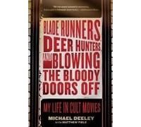 Blade Runners, Deer Hunters, And Blowing The Bloody Doors Off
