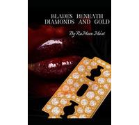 BLADES BENEATH DIAMONDS AND GOLD: LEARN, THINK, MOVE SMARTER