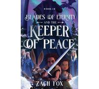Blades of Eternity and the Keeper of Peace - Zach Fox - Harvest Kids - ebook (ePub) - Livre