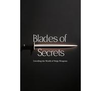 Blades of Secrets: Unveiling the World of Ninja Weapons