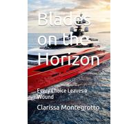Blades on the Horizon: Every Choice Leaves a Wound