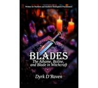 Blades: The Athame, Boline, and Blade in Witchcraft