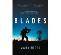 Blades The Untold Story of SAS Operations in Afghanistan - Mark Nicol - Biteback Publishing - ebook (ePub) - Livre
